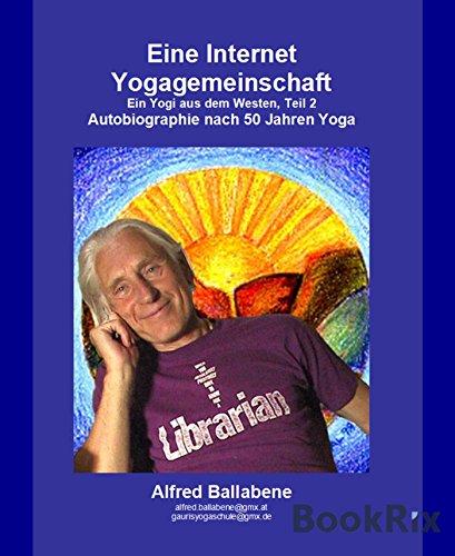 Eine Internet Yogagemeinschaft: Autobiographie nach 50 Jahren Yoga