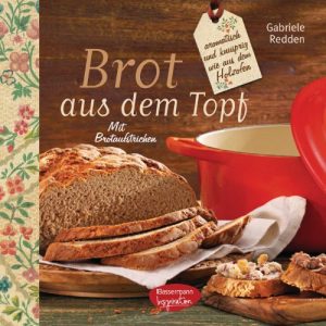 Brot aus dem gusseisernen Topf: aromatisch und knusprig wie aus dem Holzofen. Mit Brotaufstrichen